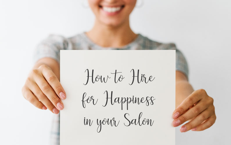 How to Hire for Happiness in your Salon